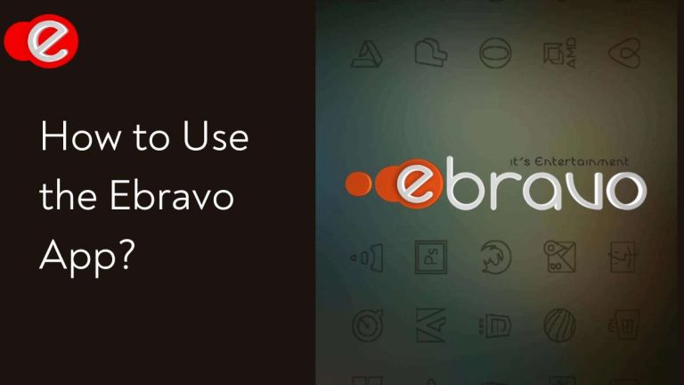 How to Use the Ebravo App